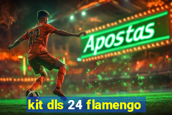kit dls 24 flamengo